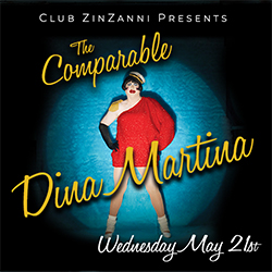 Club ZinZanni Presents: THE COMPARABLE DINA MARTINA